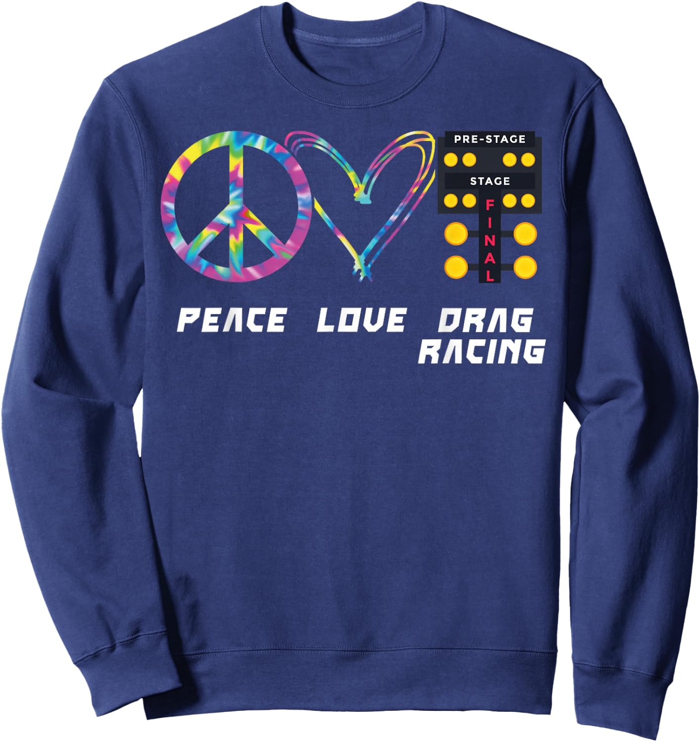 Drag Racing Race Car Girl Retro Tie Dye Peace Love Drag Sweatshirt - Sweatshirt | Navy