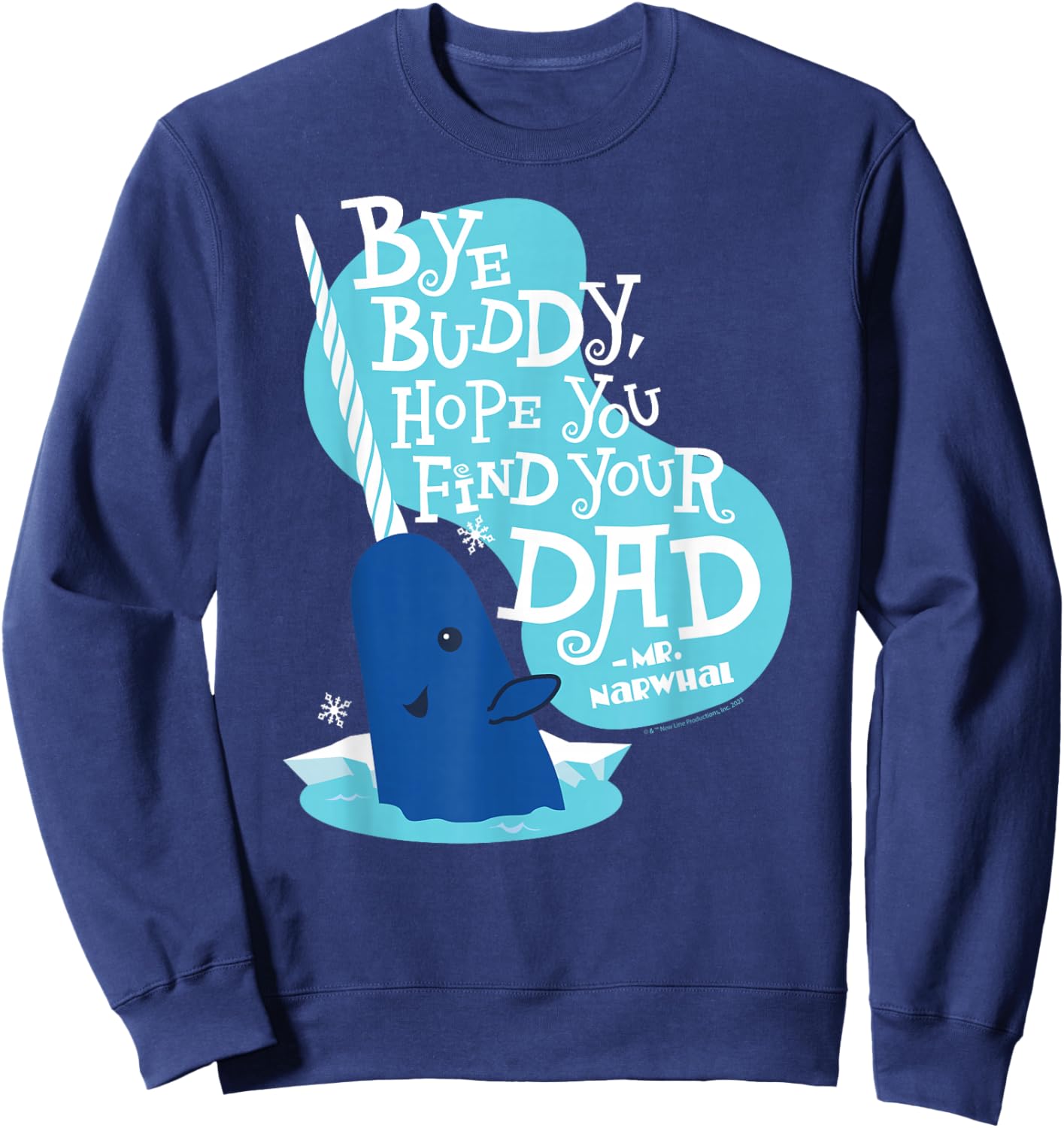 Elf - Narwhale Bye Buddy Hope You Find Your Dad Sweatshirt - Sweatshirt | Navy