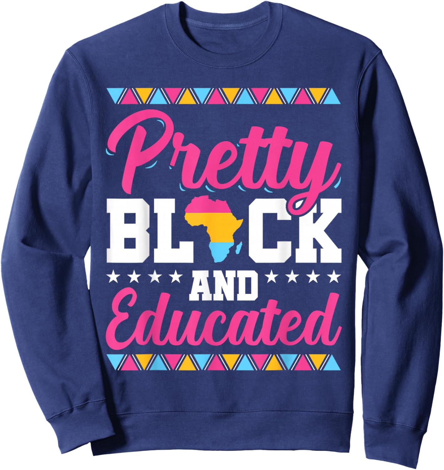 Pretty Black And Educated Black African American Women Gift Sweatshirt - Sweatshirt | Navy