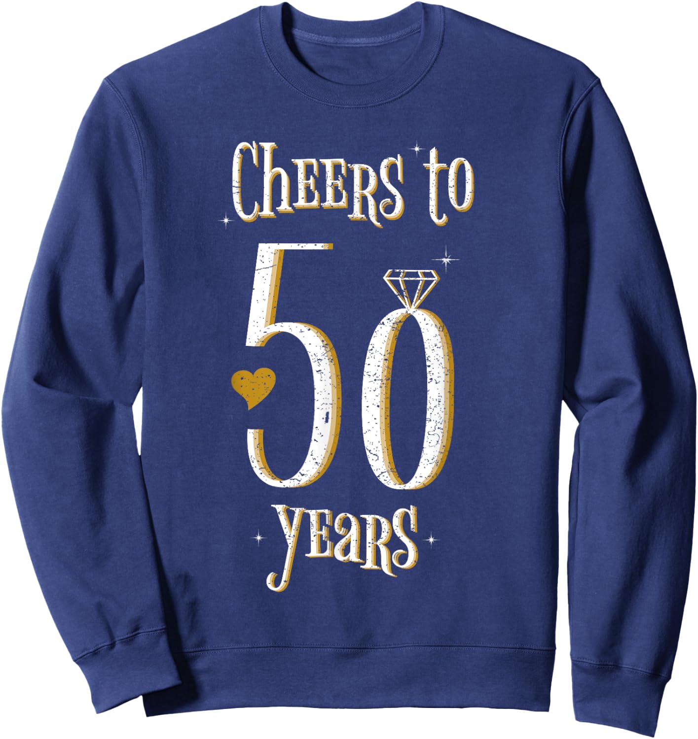 Cheers To 50 Years - 50th Wedding Anniversary Sweatshirt - Sweatshirt | Navy