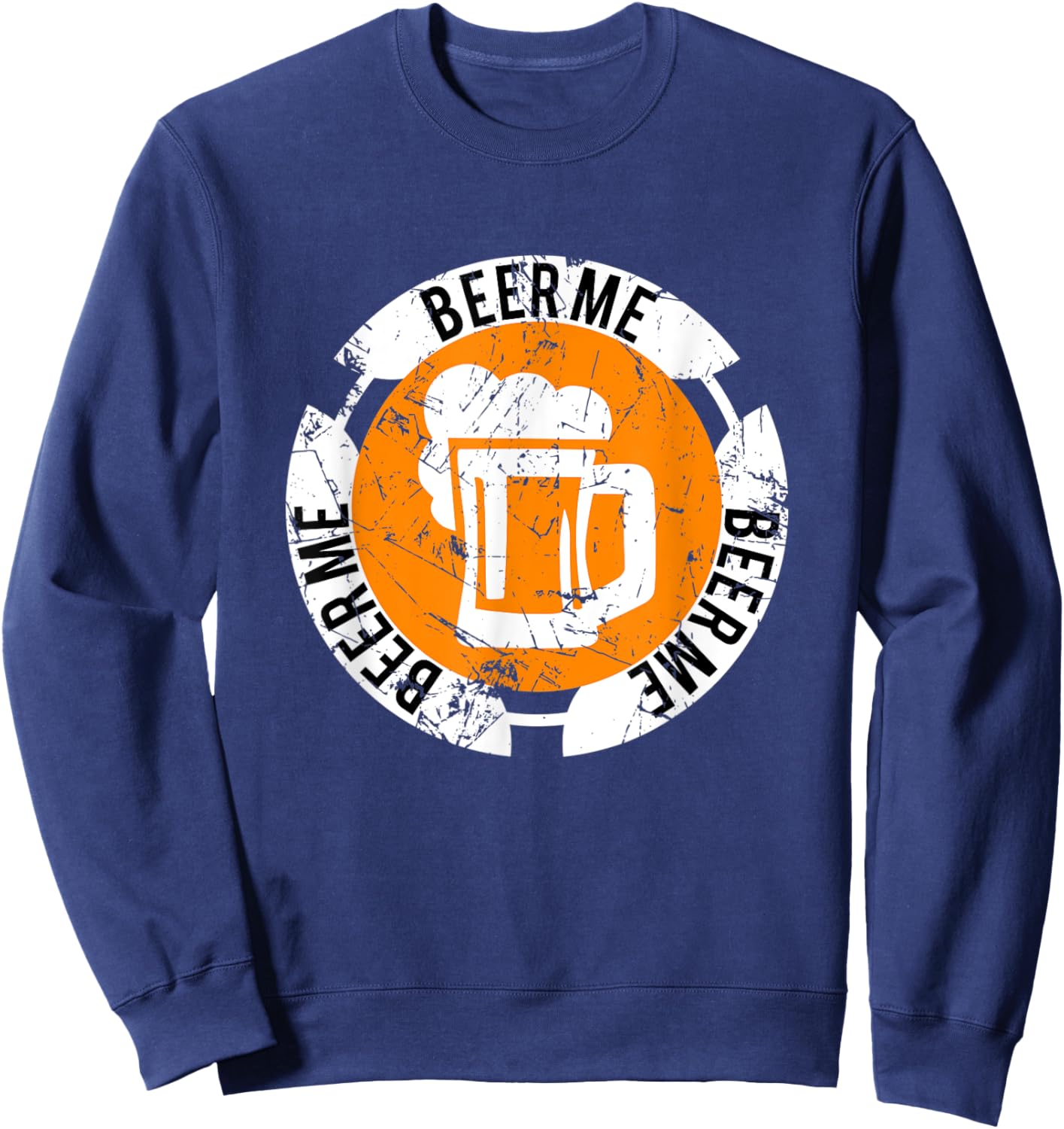 Beer Me funny beer shirt , Beer Mug Emblem, Beerman Sweatshirt - Sweatshirt | Navy