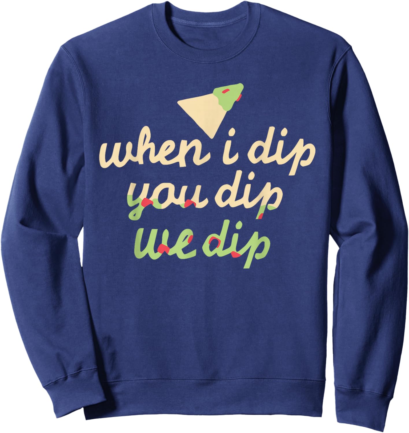 When I Dip You Dip We Dip Apparel Sweatshirt - Sweatshirt | Navy