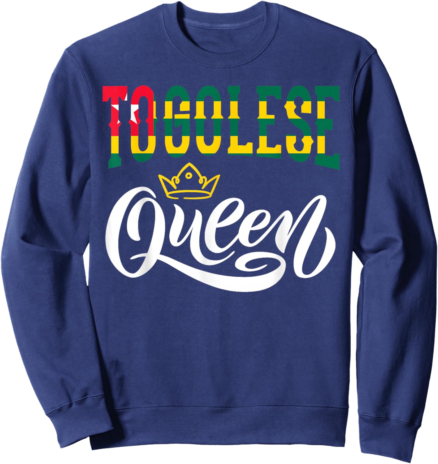 Togolese Queen Togolese Togo Togolese Flag Sweatshirt - Sweatshirt | Navy