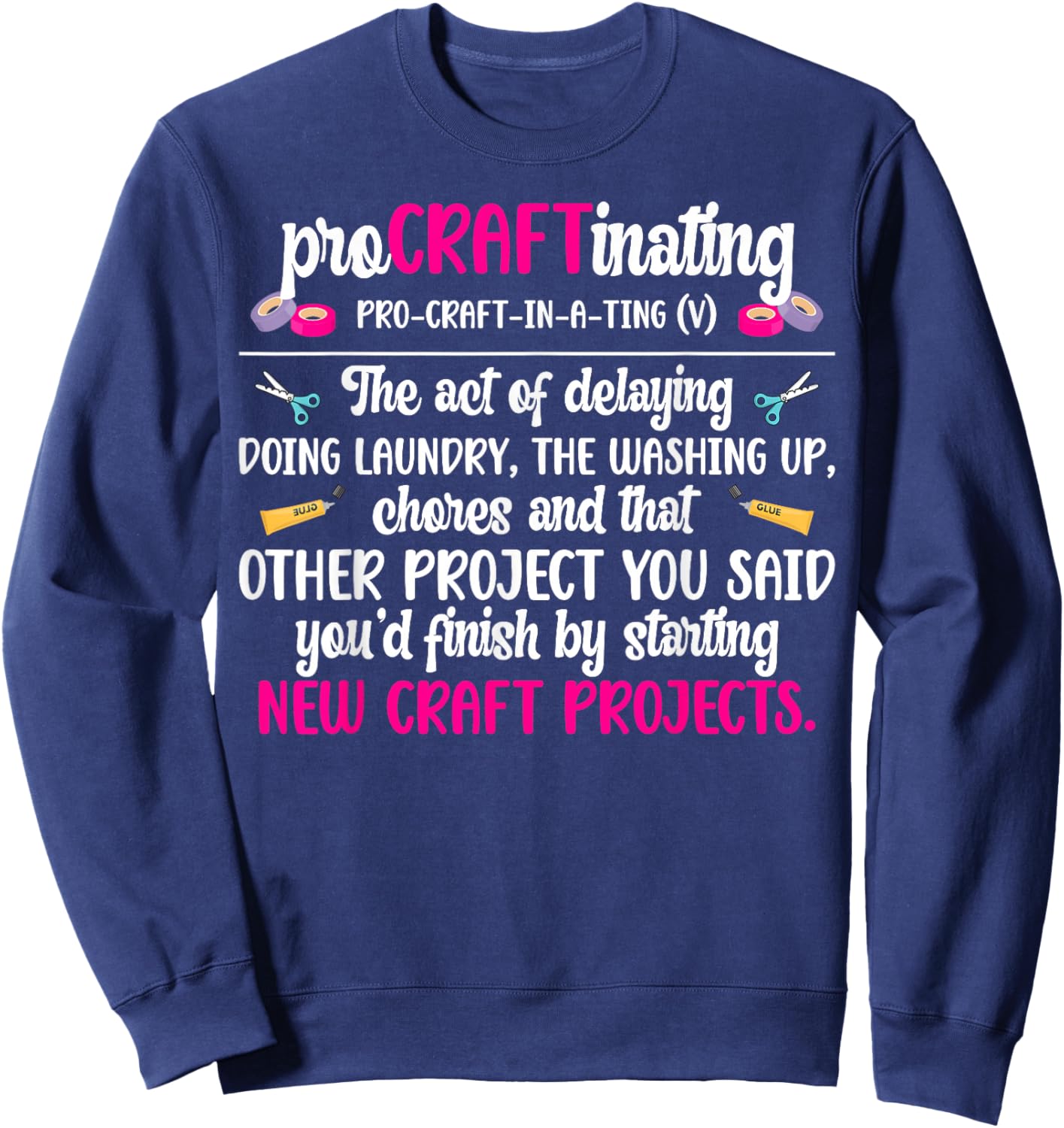 Procraftinating Definition Crafting Crafter Craft Sweatshirt - Sweatshirt | Navy