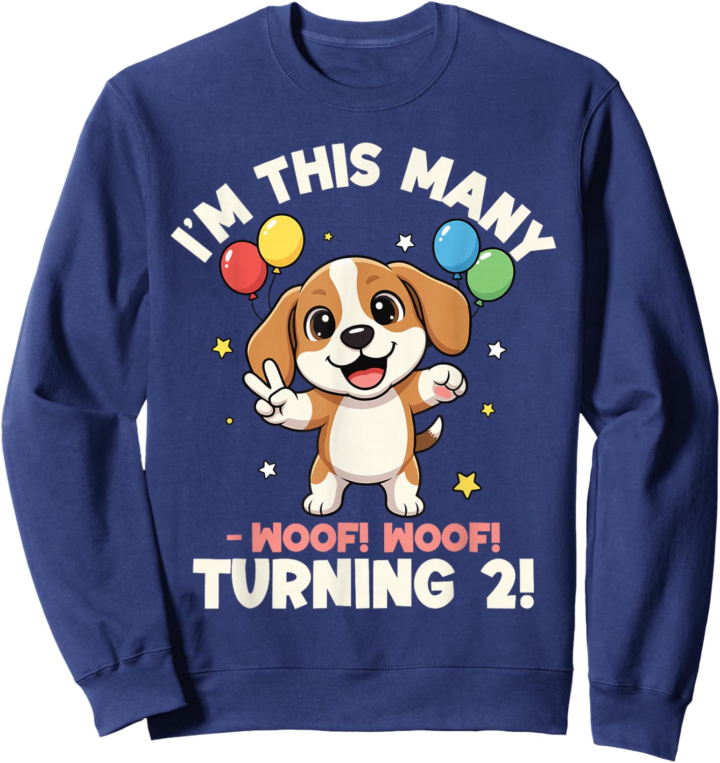 I’m This Many Woof Woof! Turning 2 Cute Puppy 2nd Birthday Sweatshirt - Sweatshirt | Navy