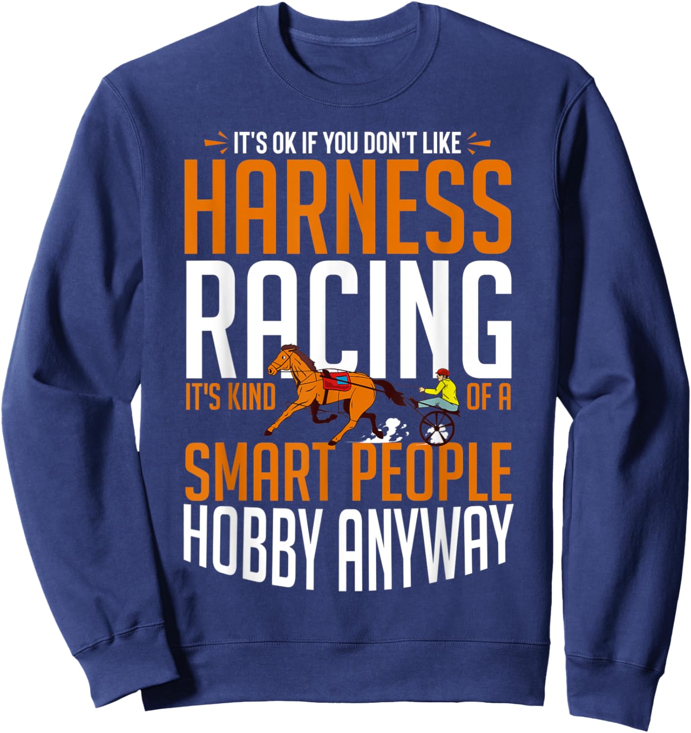 Harness Racing Horse Race Track Racer Trotting Horse Sweatshirt - Sweatshirt | Navy