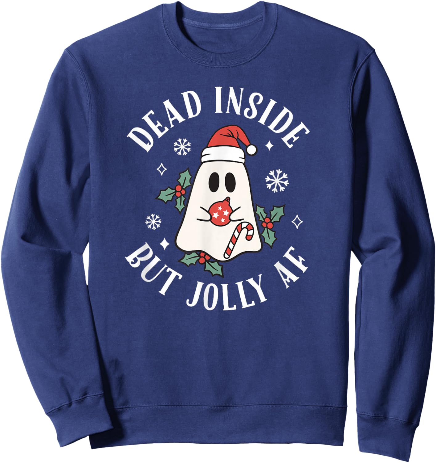Dead Inside But Jolly AF Funny Christmas Ghost Sweatshirt - Sweatshirt | Navy