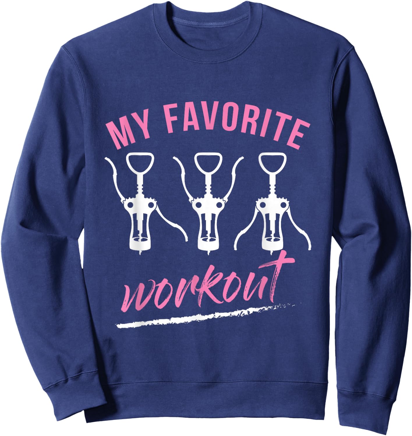 My Favorite Workout Wine Lover Gift Sweatshirt - Sweatshirt | Navy