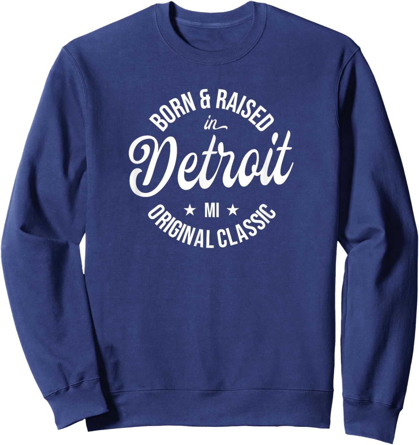 Born and Raised in Detroit Sweatshirt - Sweatshirt | Navy