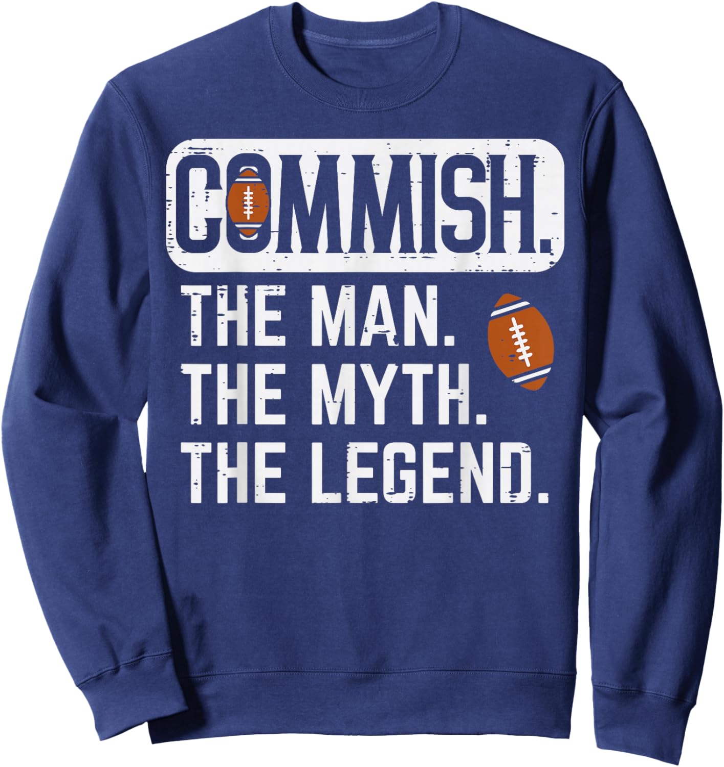 Commish Man Myth Legend Fantasy Football Commissioner Men Sweatshirt - Sweatshirt | Navy