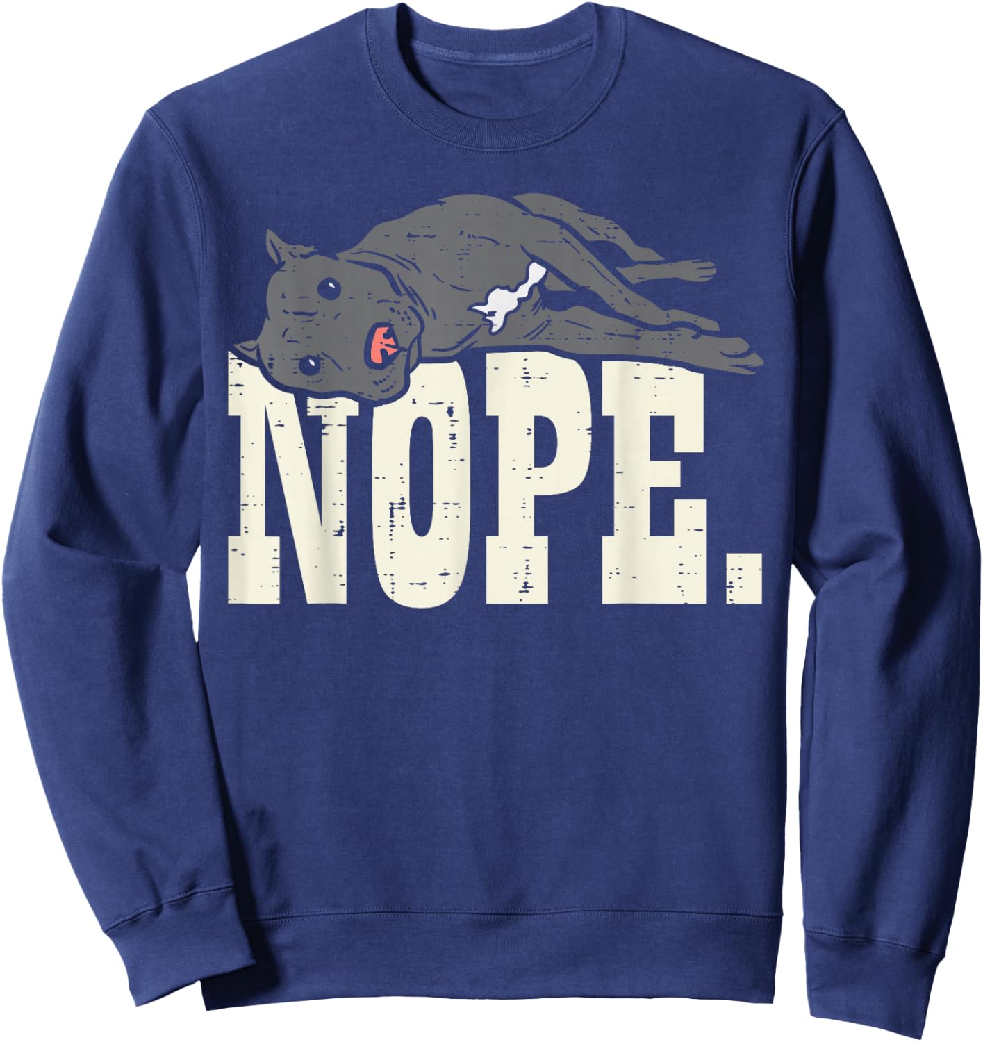 Nope Lazy Pitbull Funny Pitties Pet Dog Lover Owner Gift Sweatshirt - Sweatshirt | Navy
