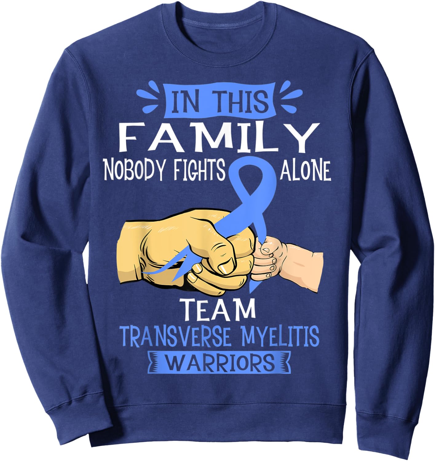 Nobody Fights Alone Team Transverse Myelitis Warrior Shirt Sweatshirt - Sweatshirt | Navy