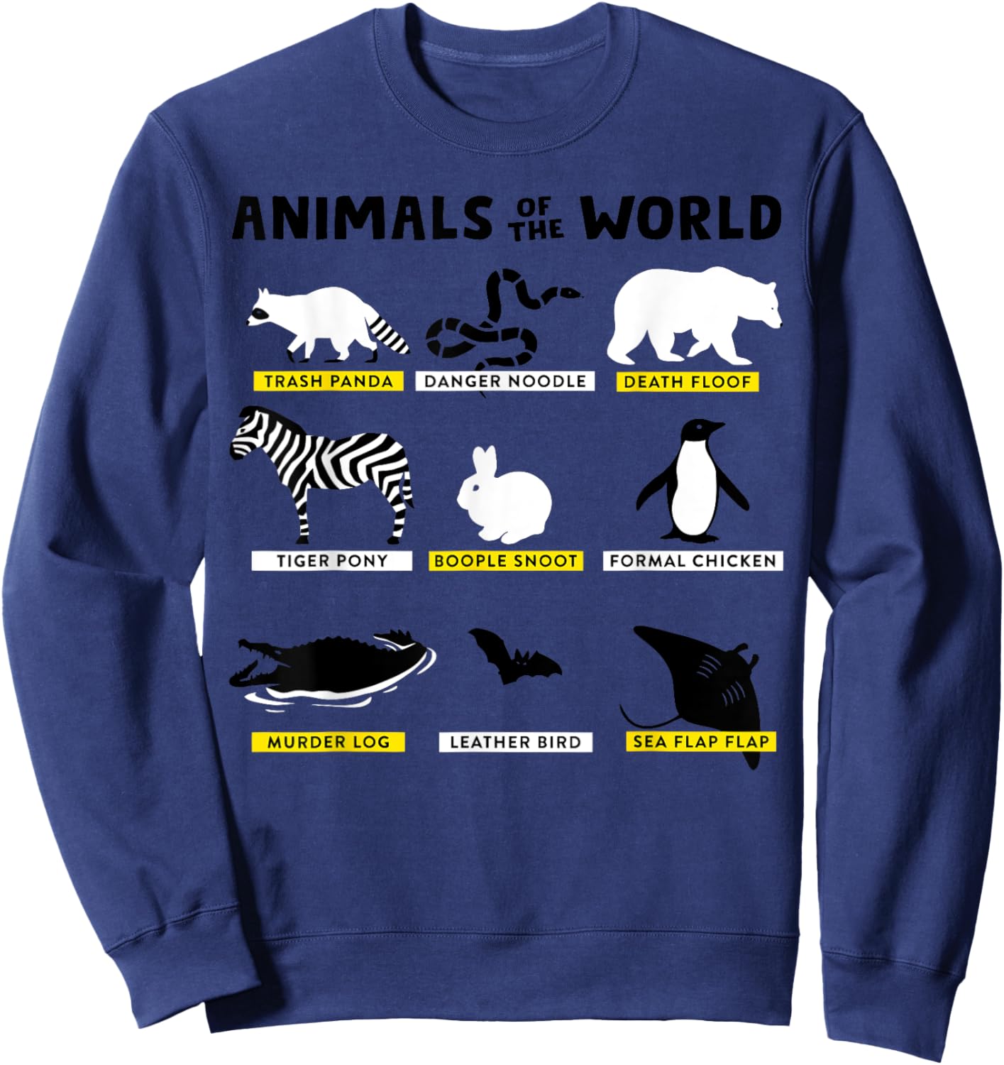 Animals Of The World Animals Funny Memes Gift Sweatshirt - Sweatshirt | Navy