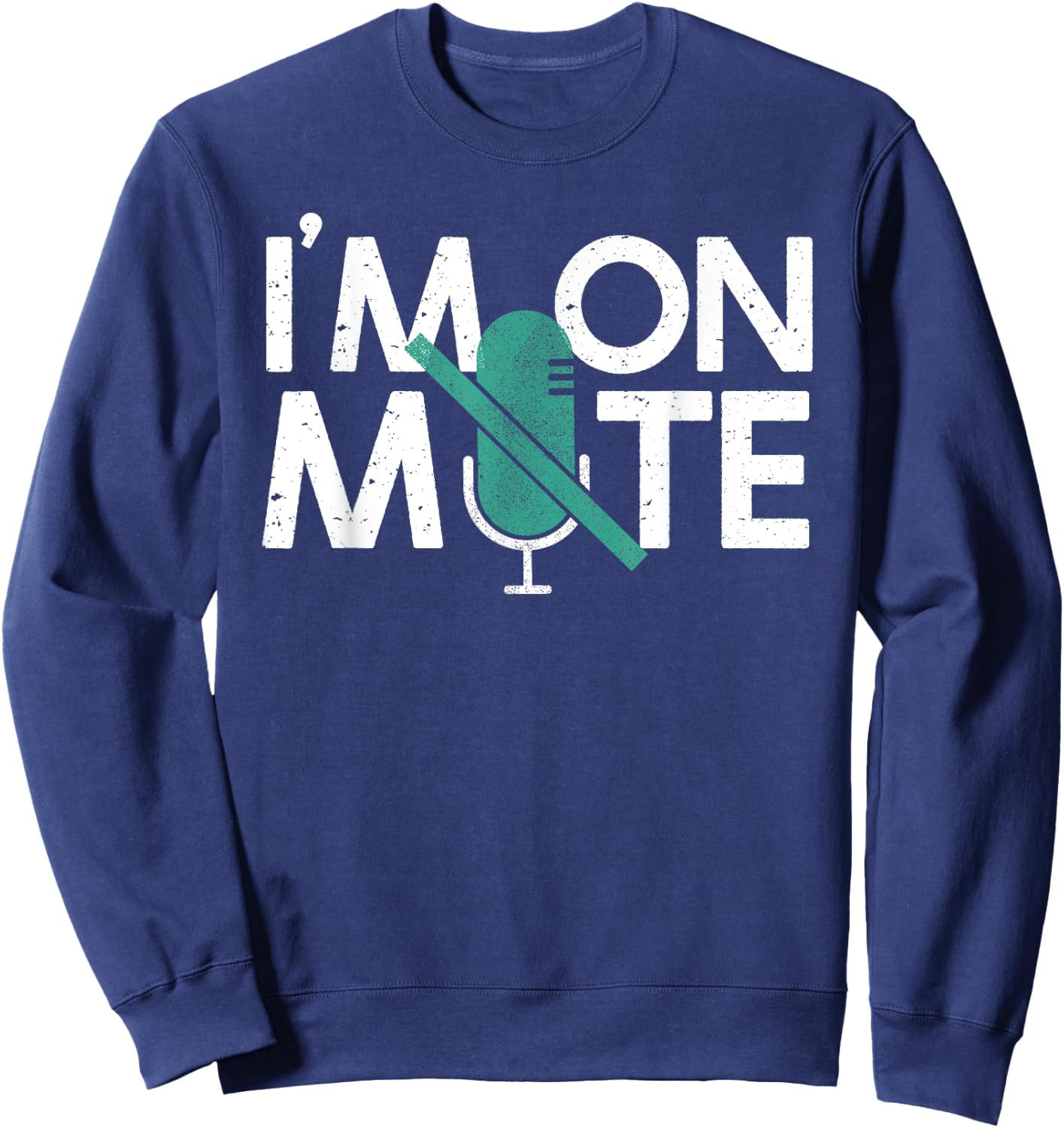 I'm On Mute Gift Women Virtual Meeting Sweatshirt - Sweatshirt | Navy