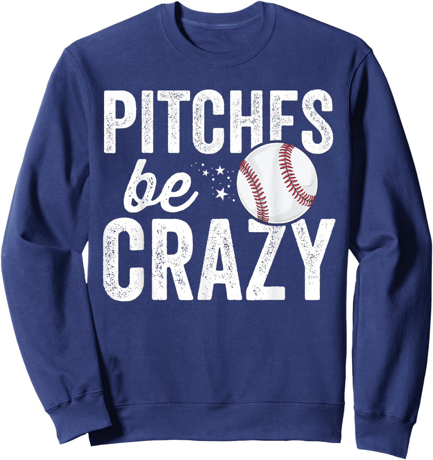 Pitches Be Crazy Adult Mom Mother Sweatshirt - Sweatshirt | Navy