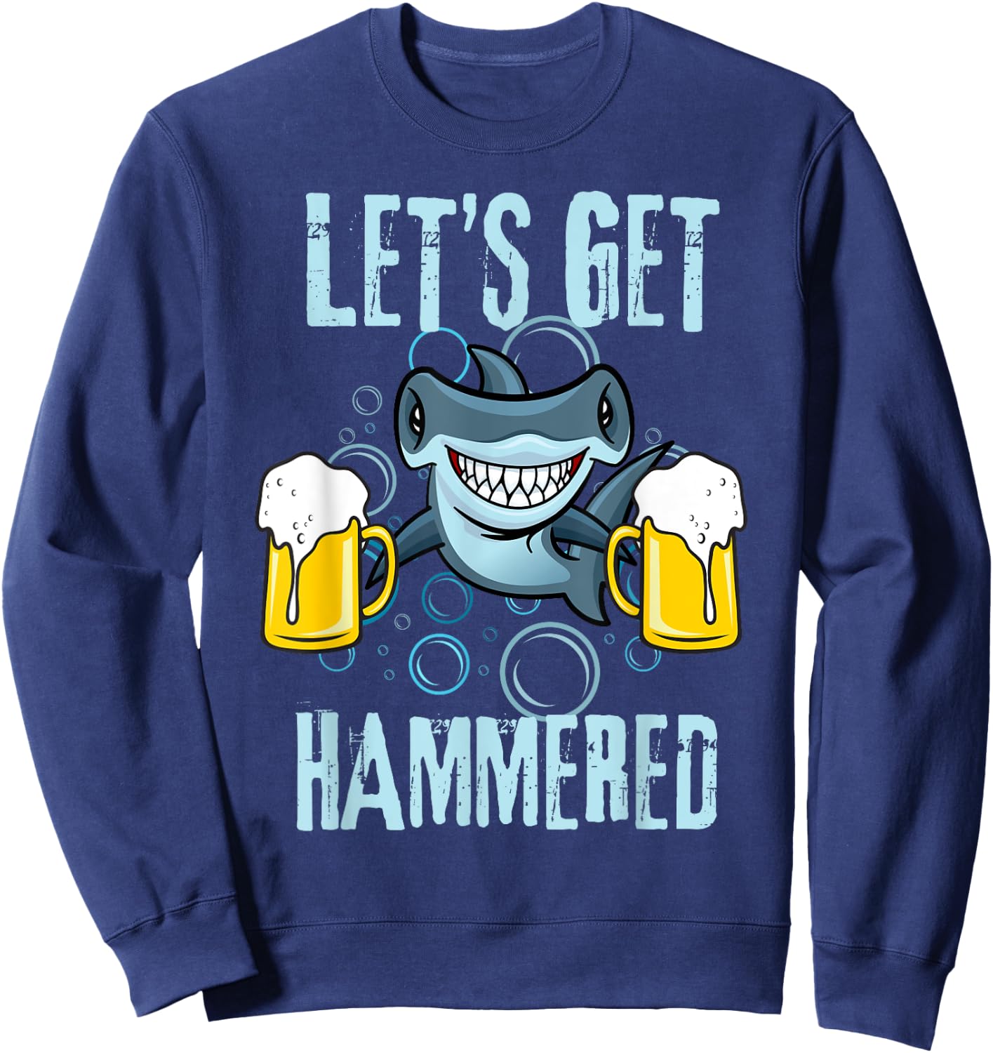 Let’s Get Hammered All Week Funny Hammerhead Shark Pun Party Sweatshirt - Sweatshirt | Navy