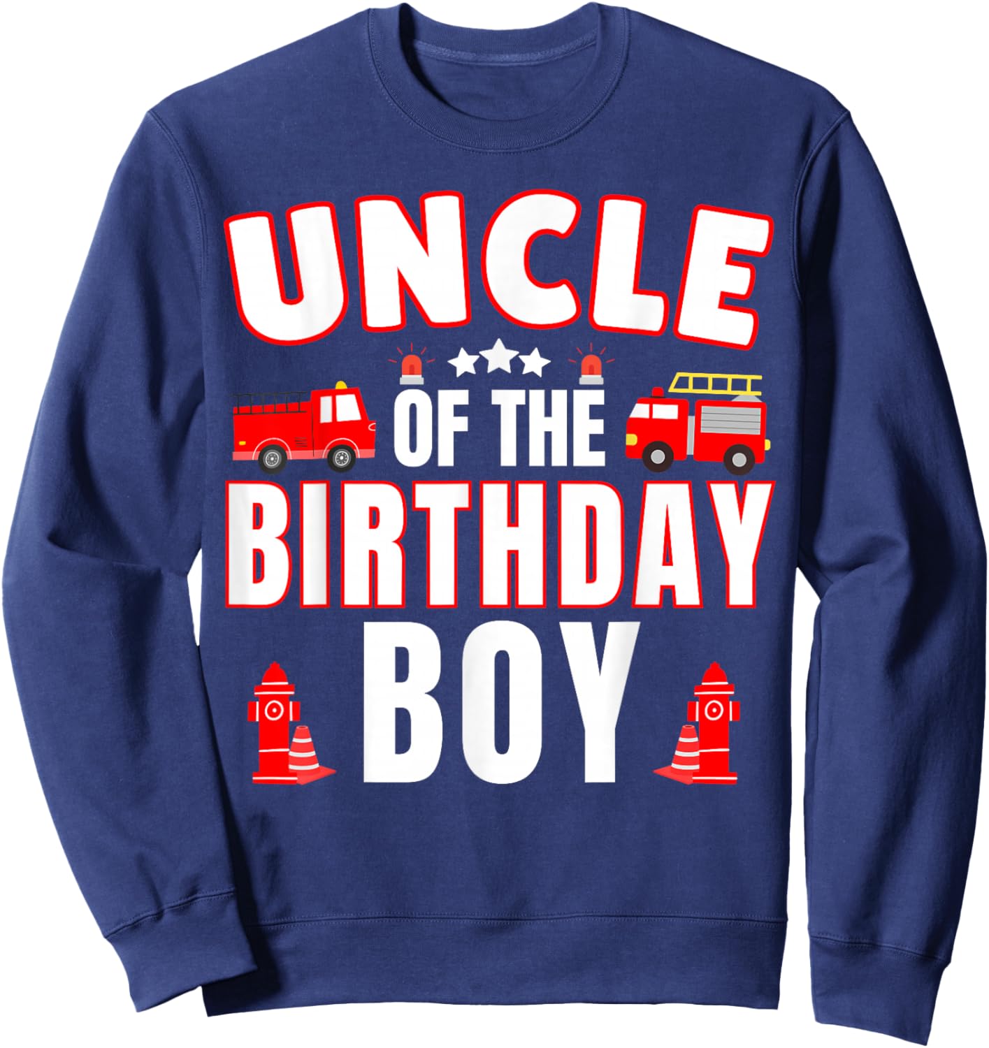 Uncle of the Birthday Boy Fire Truck Firefighter Bday Party Sweatshirt - Sweatshirt | Navy