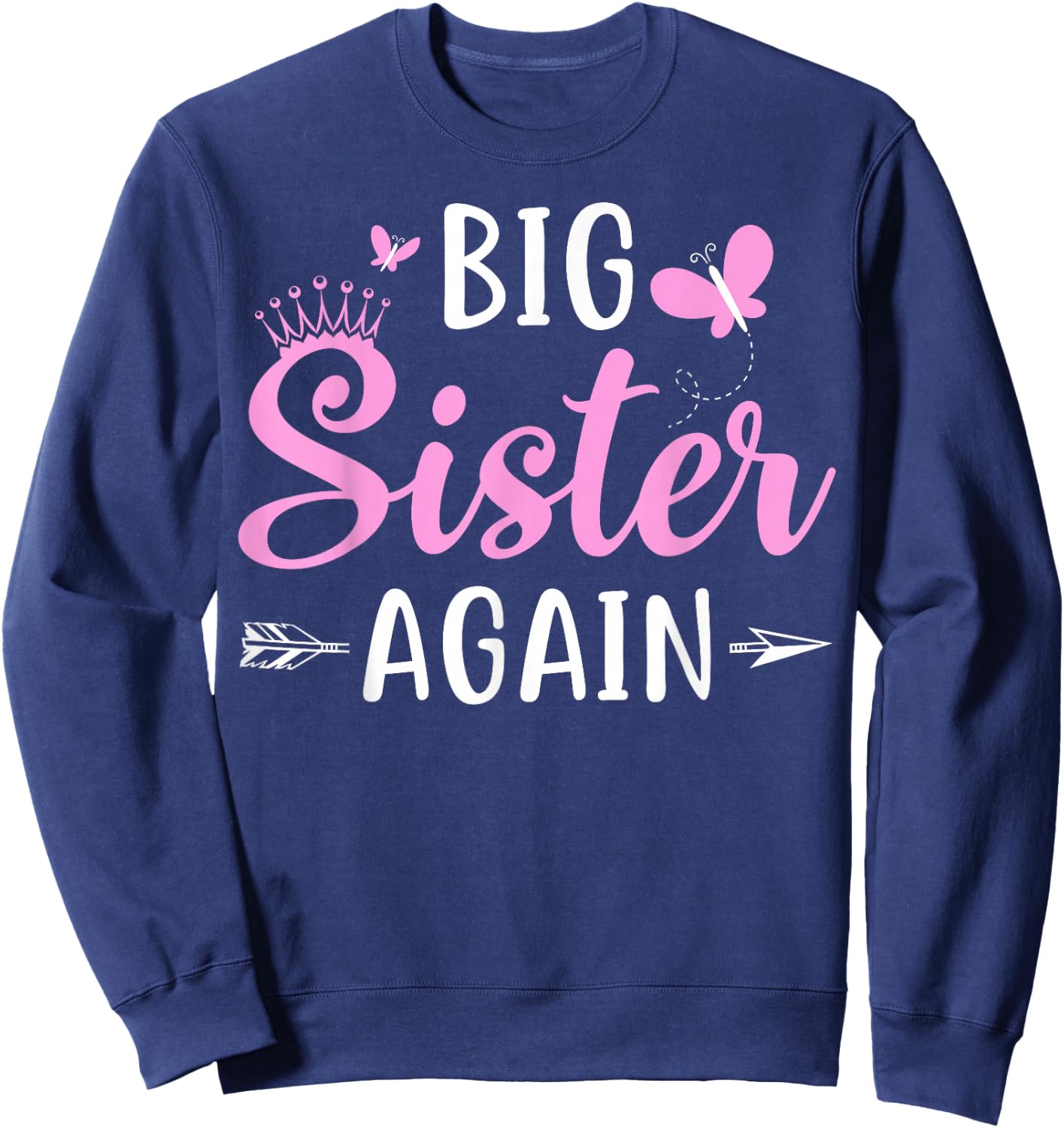 Big Sister Again Sibling Older Daughter Arrow & Butterflies Sweatshirt - Sweatshirt | Navy