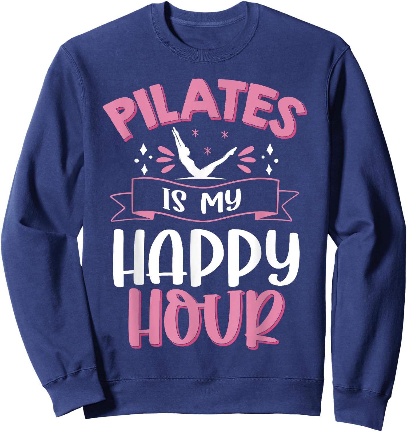 Pilates is my Happy Hour Meditation Pilates Instructor Sweatshirt - Sweatshirt | Navy