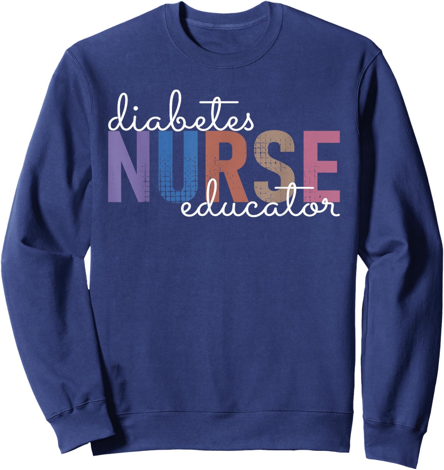 Diabetes Nurse Educator Sweatshirt - Sweatshirt | Navy