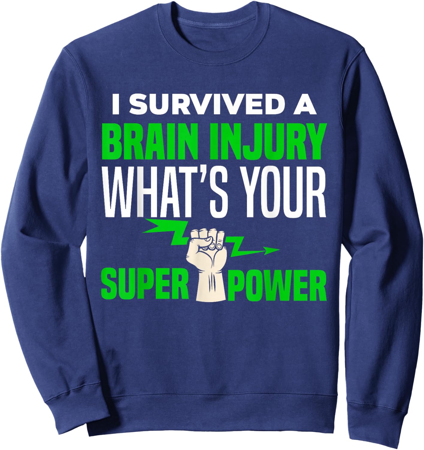 I Survived Brain Injury Awareness TBI Brain Injury Survivor Sweatshirt - Sweatshirt | Navy