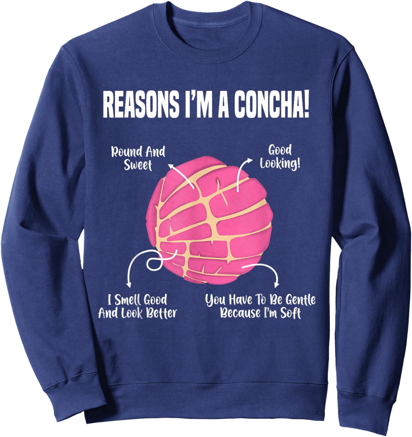 Reasons I'm A Concha Funny Mexican Sweet Pastry Gift Sweatshirt - Sweatshirt | Navy
