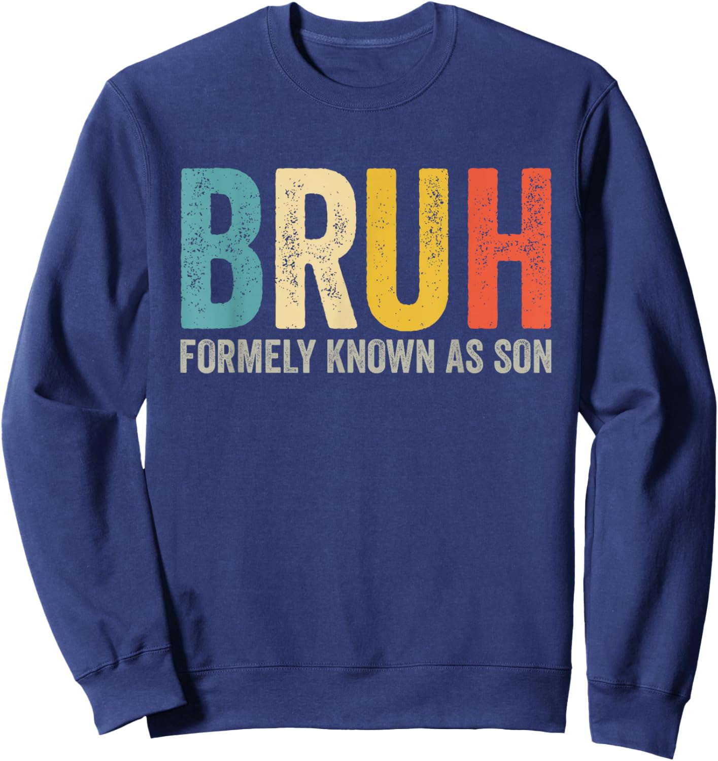 BRUH Formerly Known As Son Vintage Funny Son's Birthday Sweatshirt - Sweatshirt | Navy