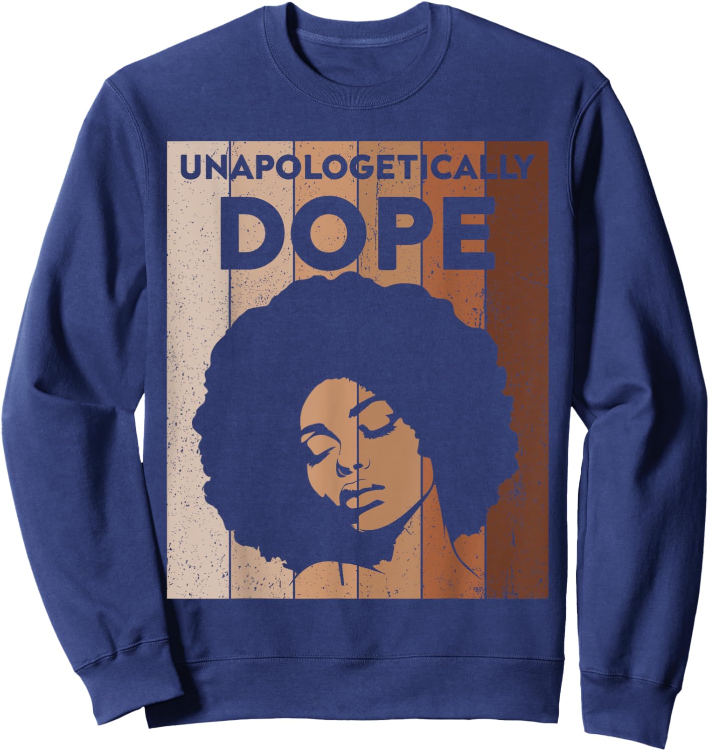 Black Women Unapologetically Dope Juneteenth Black History Sweatshirt - Sweatshirt | Navy