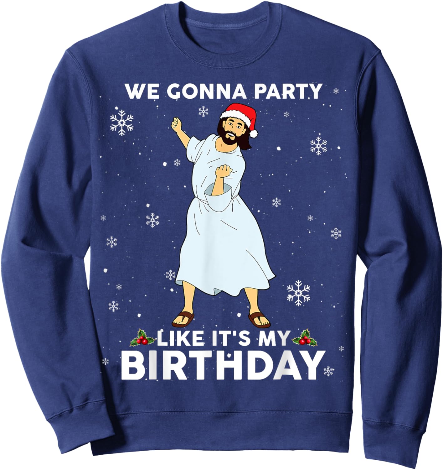 Christmas Jesus Dancing We Gonna Party Like It's My Birthday Sweatshirt - Sweatshirt | Navy