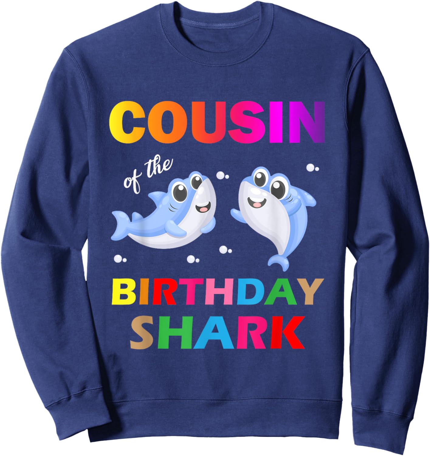 Cousin of The Shark Birthday Sweatshirt - Sweatshirt | Navy