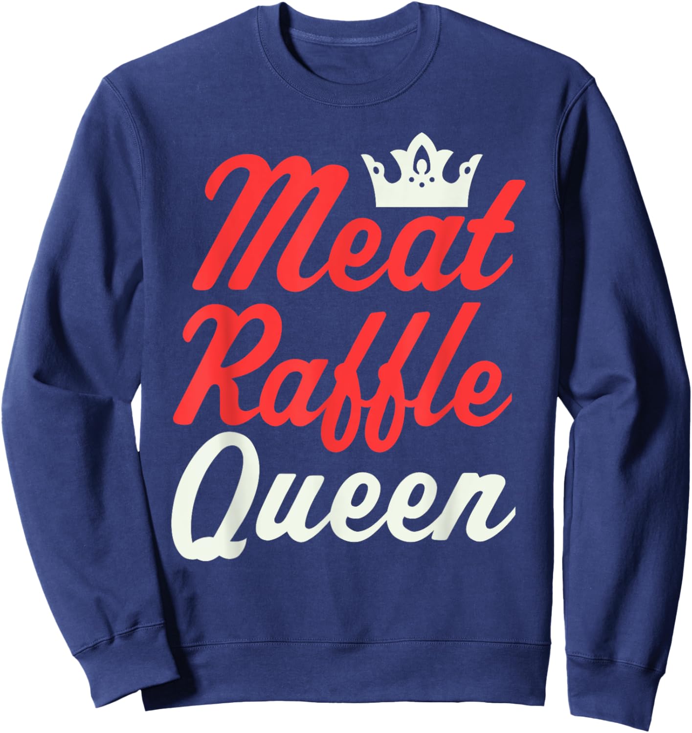 Meat Raffle Queen Funny Meat Raffle Buffalo Sweatshirt - Sweatshirt | Navy