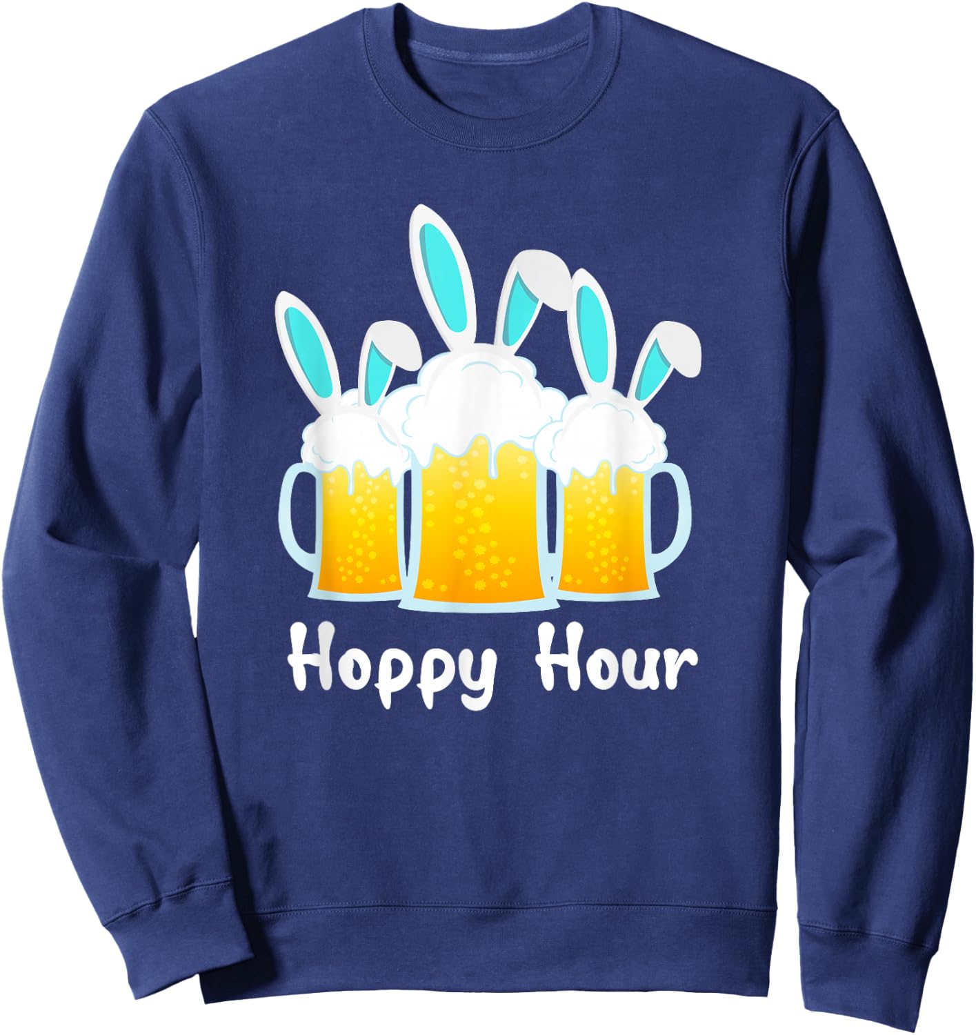 Punny Easter Shirt Happy Bunny Beer Drinking Top Men Women Sweatshirt - Sweatshirt | Navy