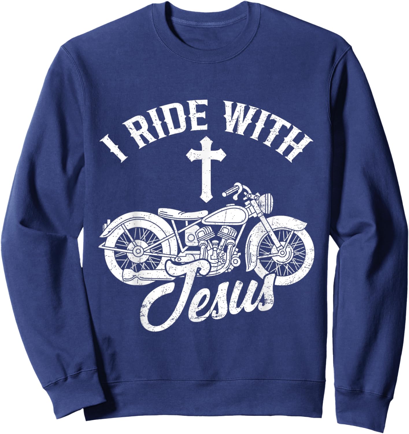 I Ride With Jesus Proud Christian Motorcycle Rider Biker Sweatshirt - Sweatshirt | Navy