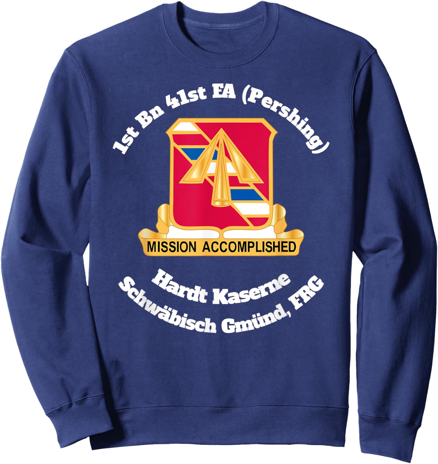 1st Bn 41st FA Hardt Kaserne Schwaebisch Gmuend design Sweatshirt - Sweatshirt | Navy