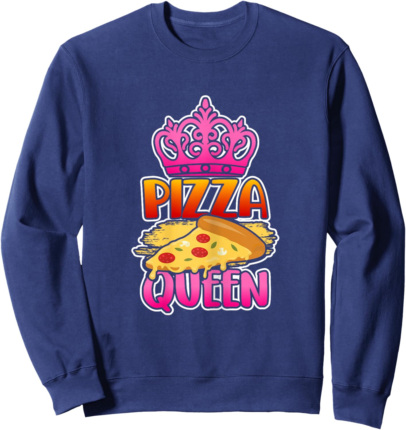 Pizza Queen Crown Funny Girls Pizza Lovers Gift Sweatshirt - Sweatshirt | Navy