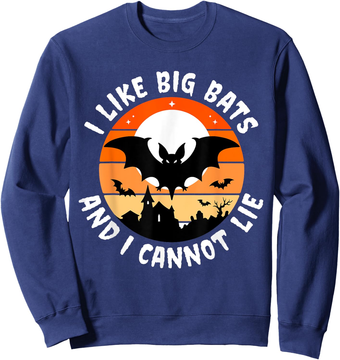 Like Big Bats & Cannot Lie Funny Halloween Vampire Cute Joke Sweatshirt - Sweatshirt | Navy
