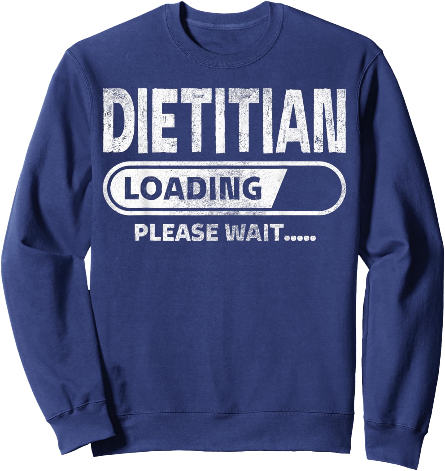 Dietitian Loading Medical School Gifts Future Dietitian Sweatshirt - Sweatshirt | Navy