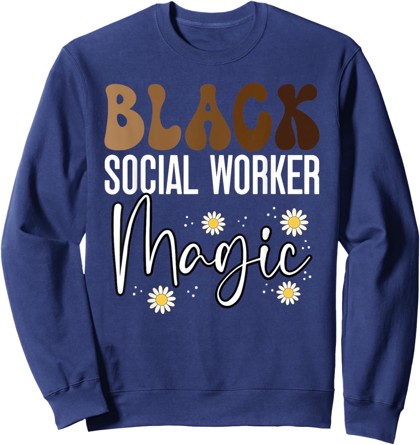 Black Social Worker African American Black History Month Sweatshirt - Sweatshirt | Navy