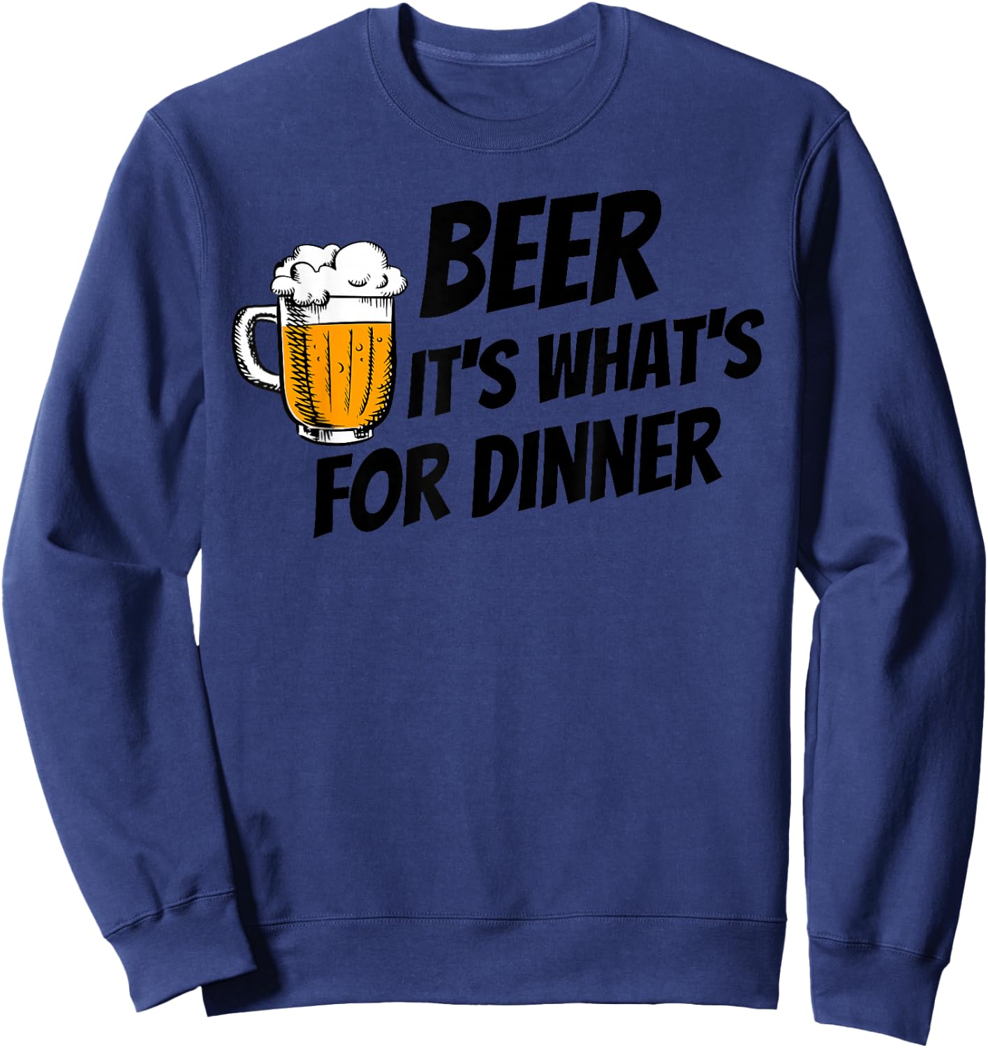 Beer It's What's For Dinner Sweatshirt - Sweatshirt | Navy
