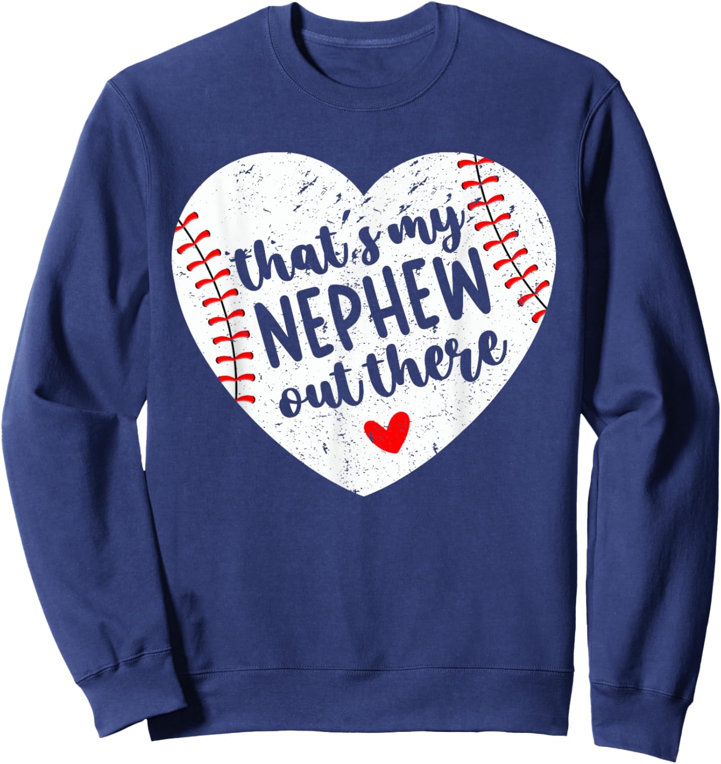 That’s My Nephew Out There Baseball Aunt Heart Mothers Day Sweatshirt - Sweatshirt | Navy