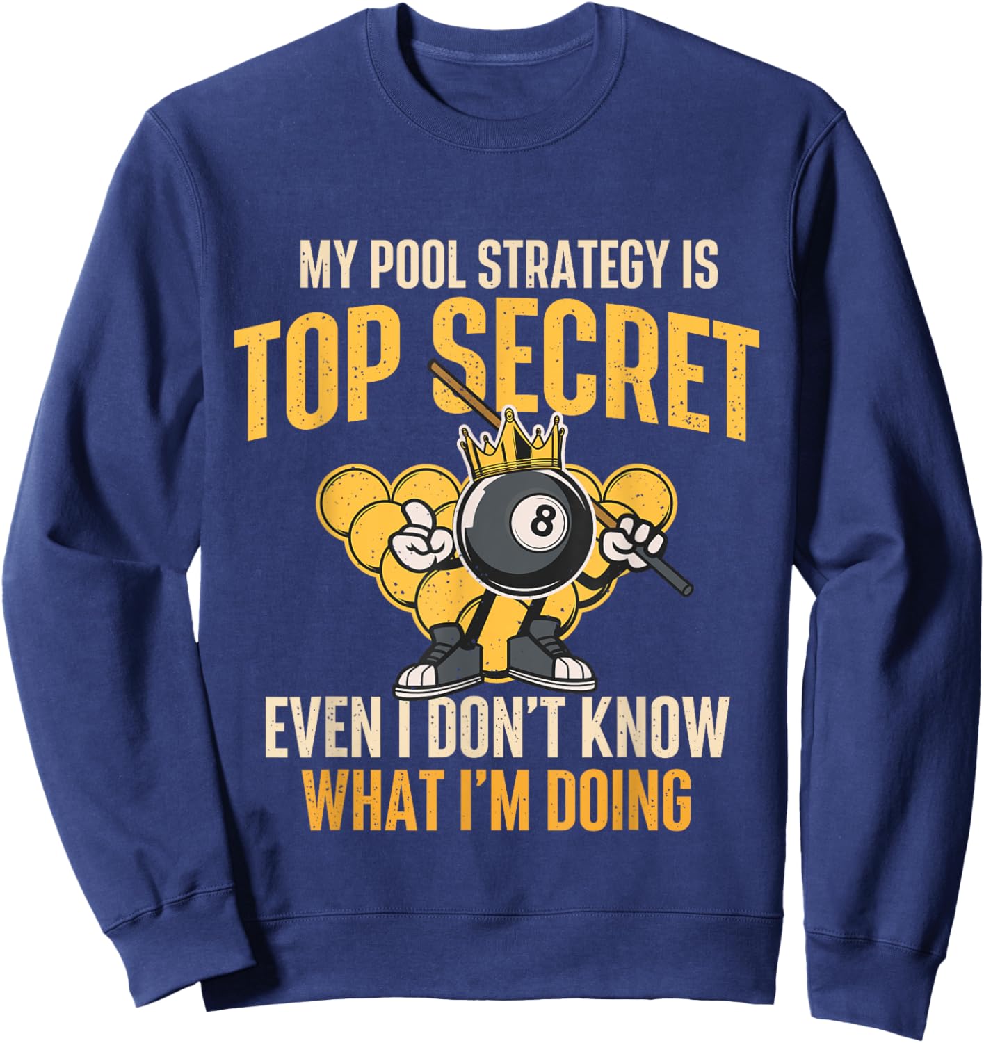 My Pool Strategy Is Top Secret - Billiard Player Game Lover Sweatshirt - Sweatshirt | Navy
