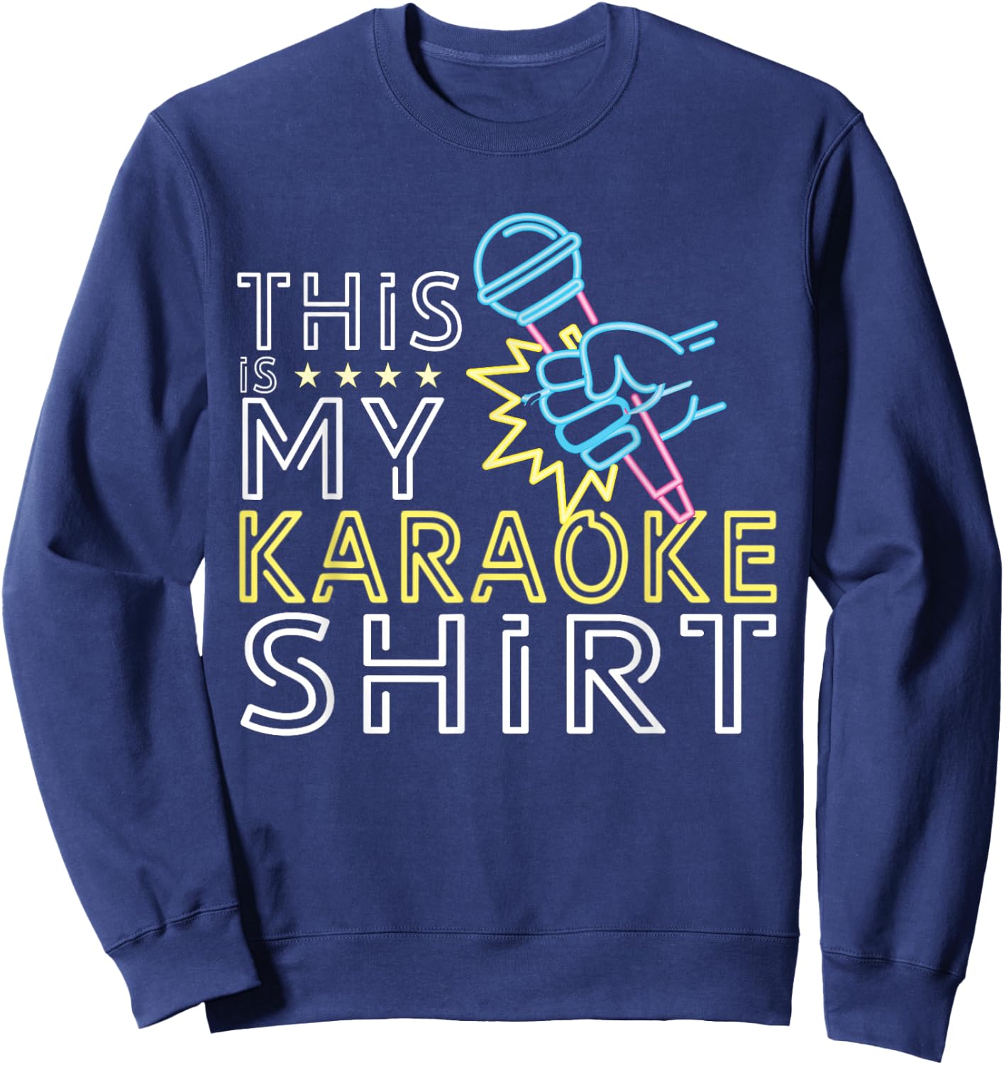 This is my karaoke shirt gift Sweatshirt - Sweatshirt | Navy