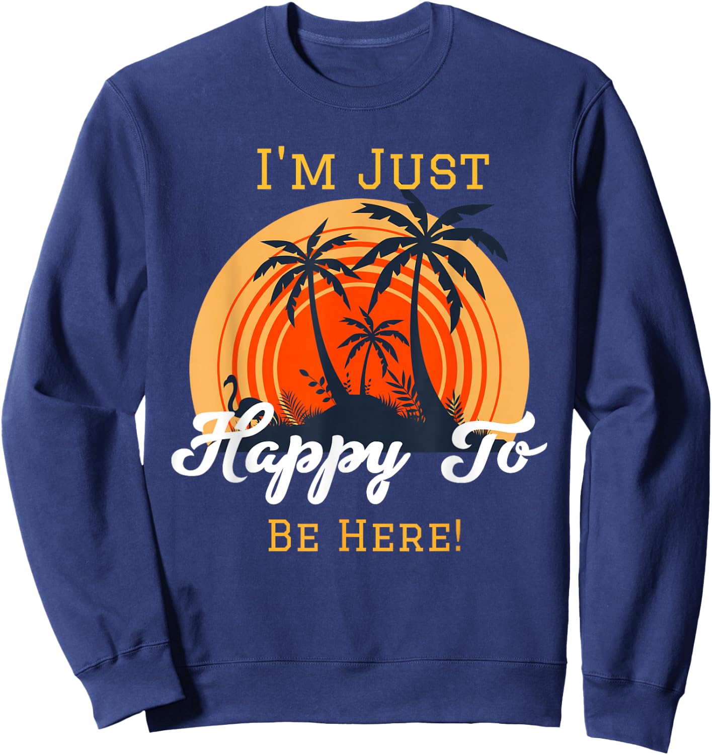 I'm just happy to be here. Sweatshirt - Sweatshirt | Navy