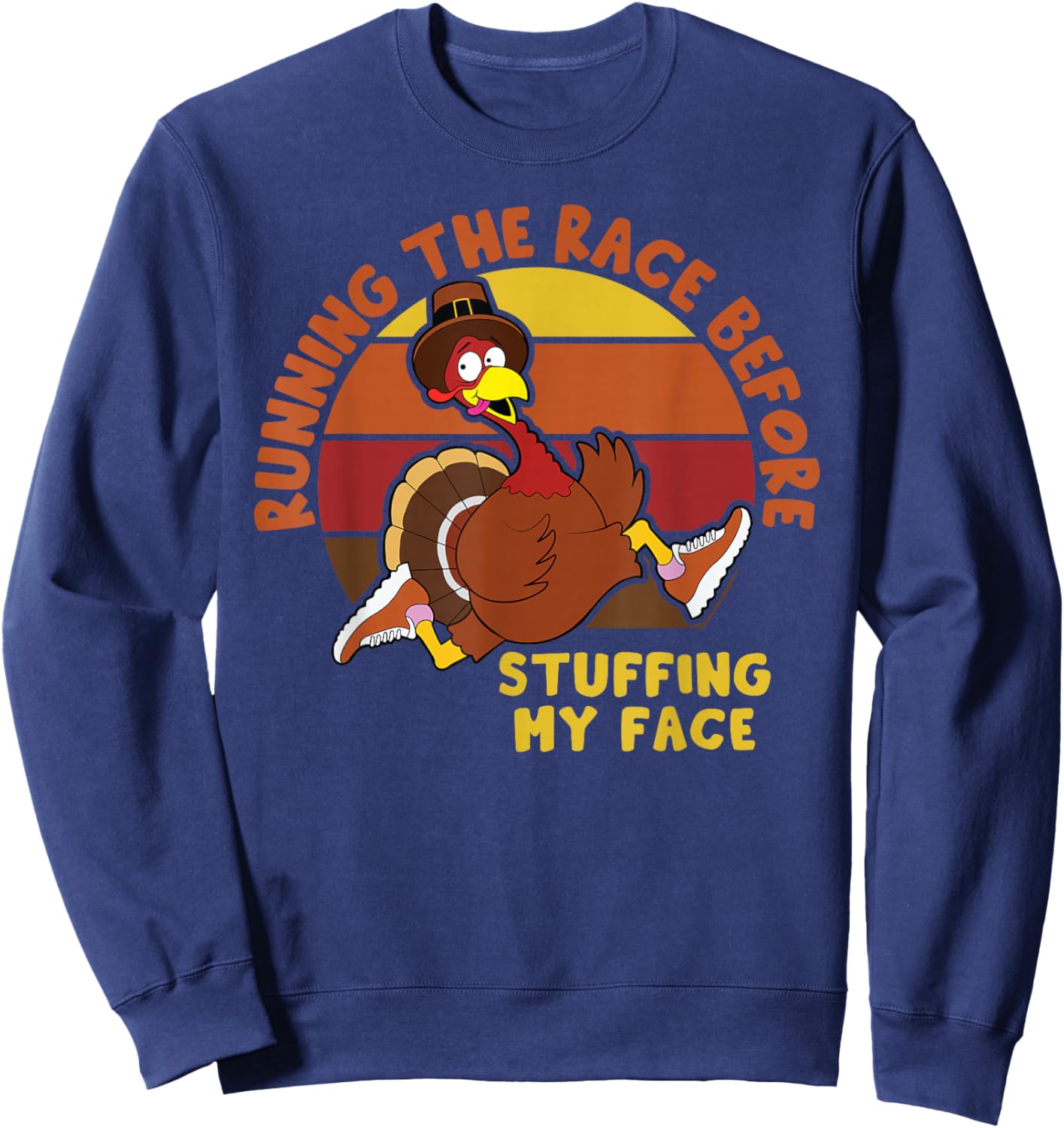 Stuffing My Face Thanksgiving Turkey Trot 5K Run Matching Sweatshirt - Sweatshirt | Navy