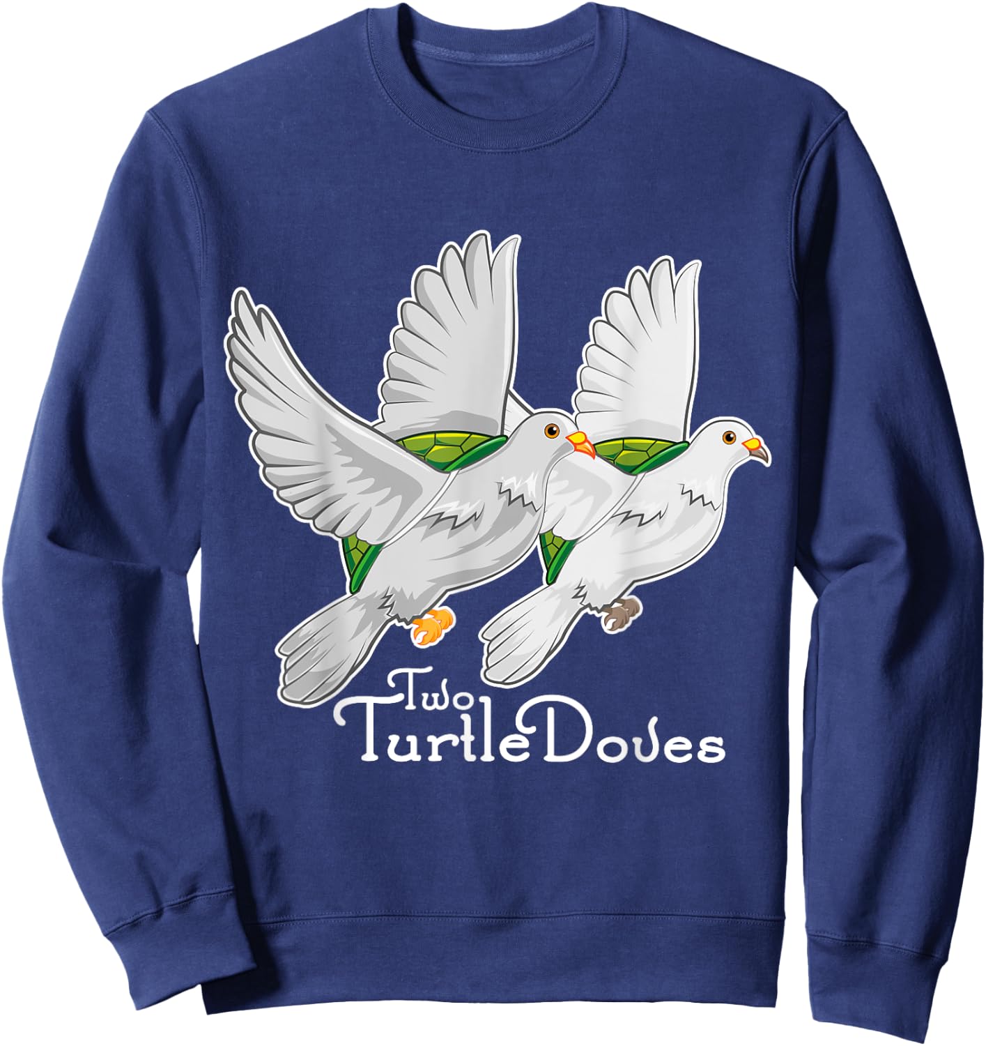 Two Turtle Doves 12 Days Christmas Song Funny Gift T Shirt Sweatshirt - Sweatshirt | Navy