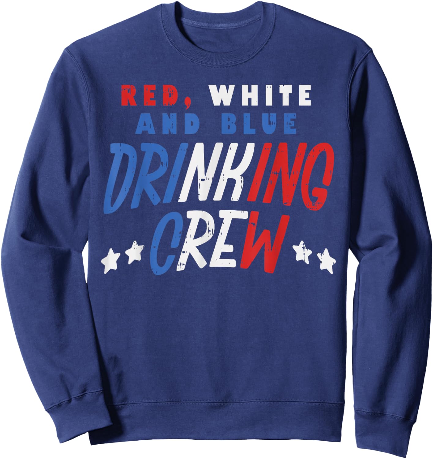 Red White and Blue Drinking Crew Funny USA 4th of July Party Sweatshirt - Sweatshirt | Navy