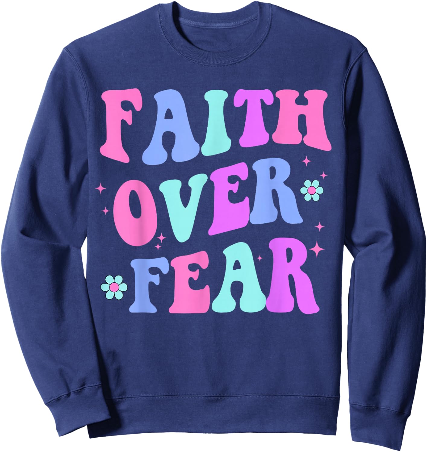 Women Faith Over Fear Teen Girl Cute Christian God is Good Sweatshirt - Sweatshirt | Navy
