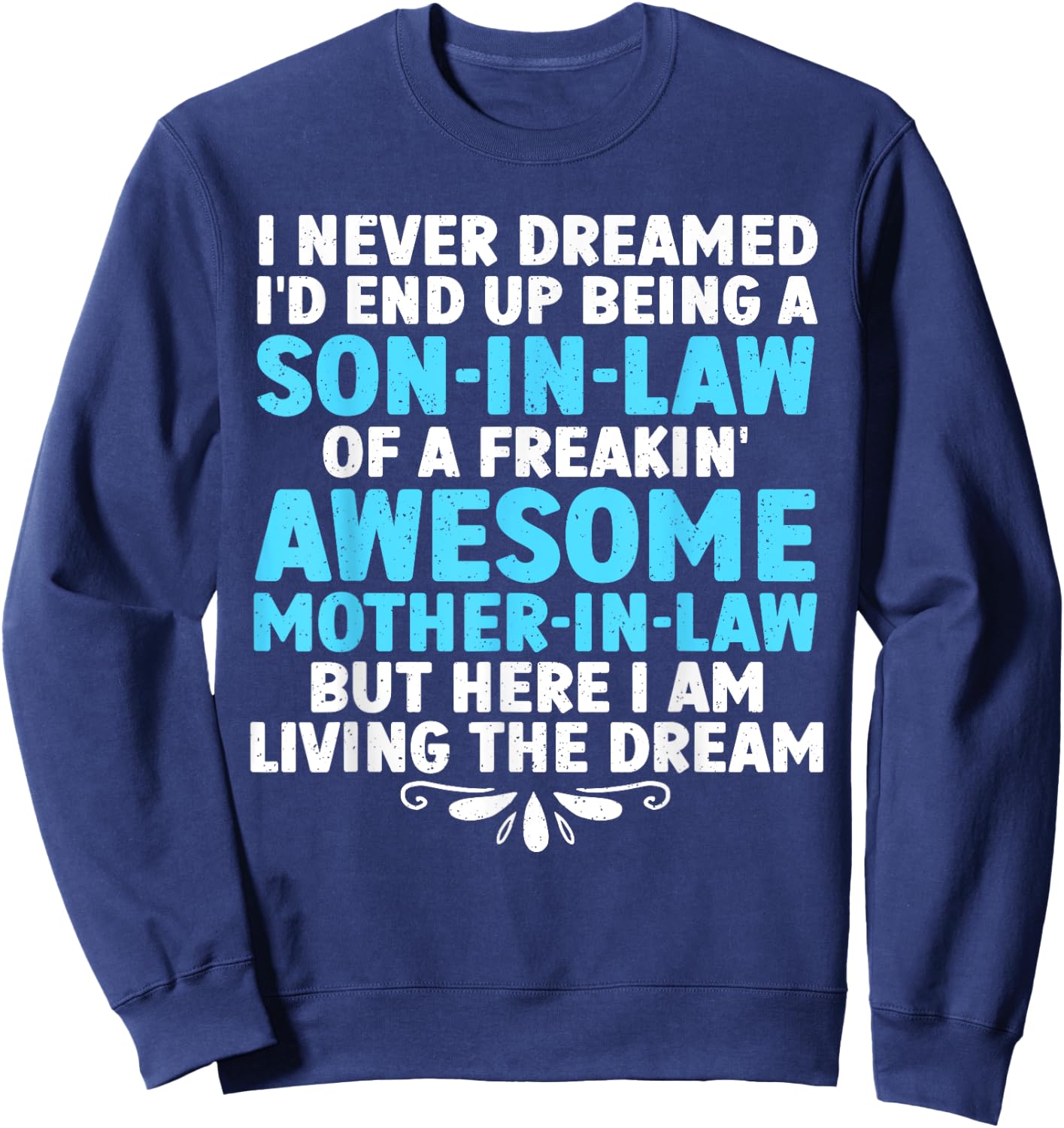Son In Law Art From Mother In Law Boys Son In Law Sweatshirt - Sweatshirt | Navy
