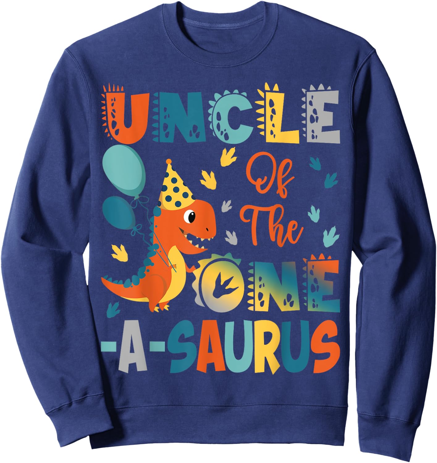 Uncle Of The One-A-Saurus 2Nd Birthday Dinosaur Party Sweatshirt - Sweatshirt | Navy