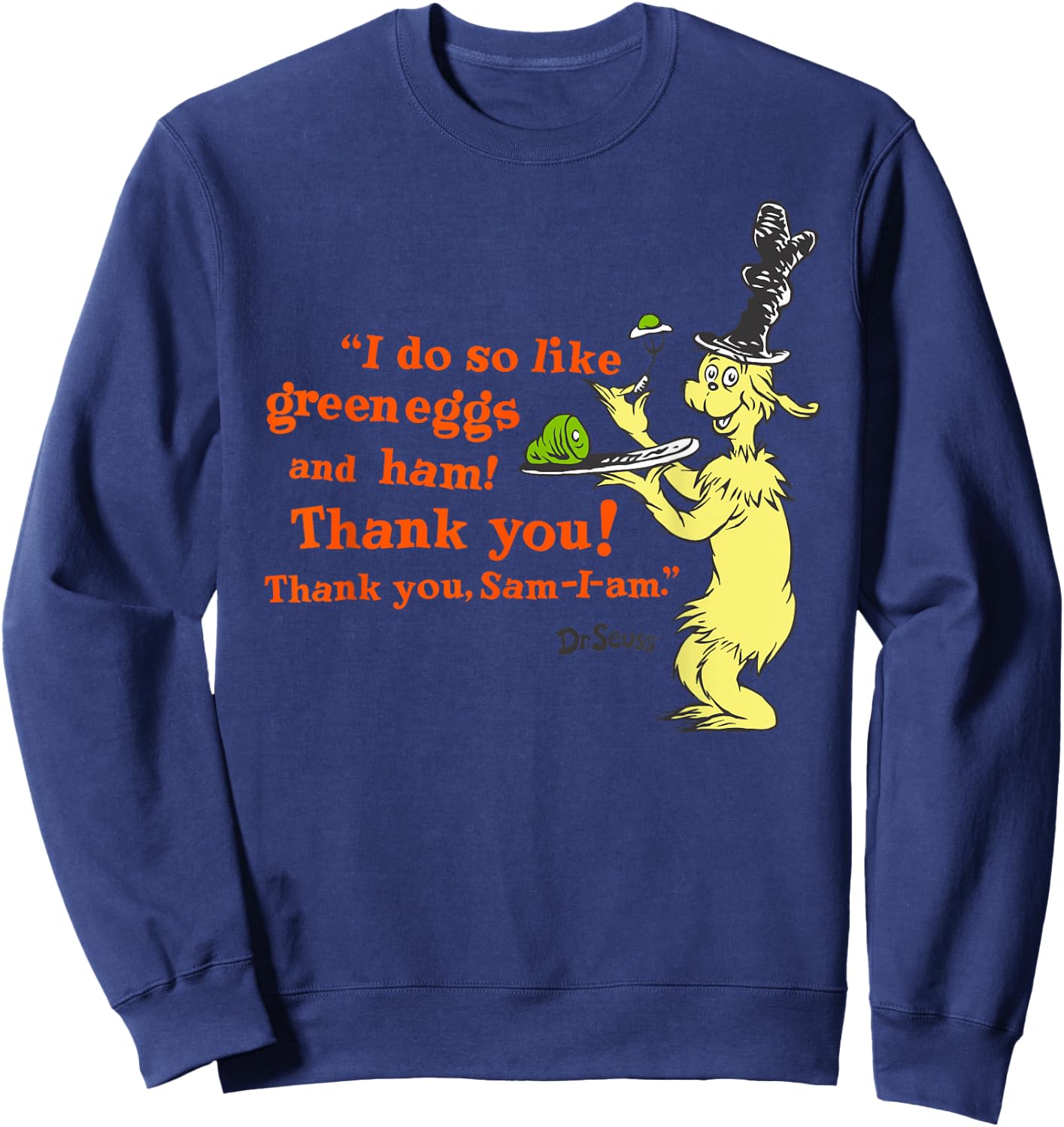 Dr. Seuss Green Eggs and Ham "I Do So Like" quote Sweatshirt - Sweatshirt | Navy